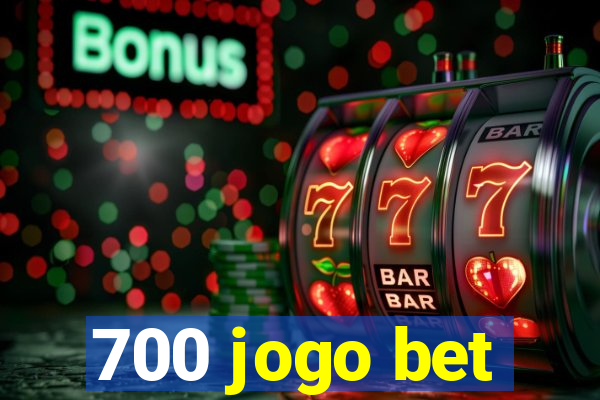 700 jogo bet